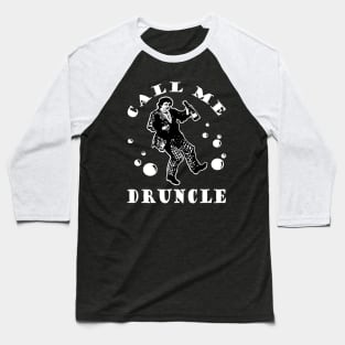 CALL ME DRUNCLE T SHIRTS Baseball T-Shirt